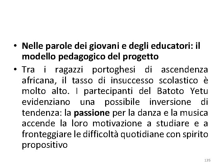  • Nelle parole dei giovani e degli educatori: il modello pedagogico del progetto