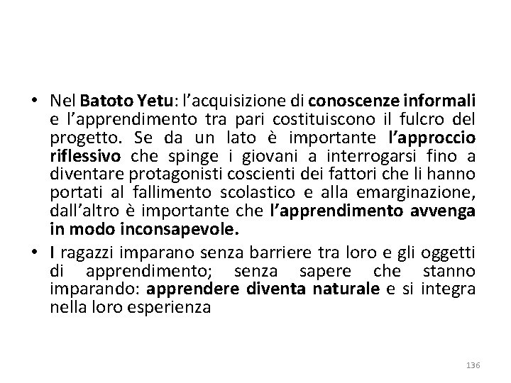  • Nel Batoto Yetu: l’acquisizione di conoscenze informali e l’apprendimento tra pari costituiscono