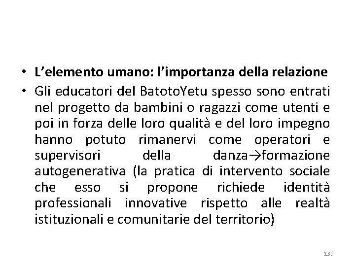  • L’elemento umano: l’importanza della relazione • Gli educatori del Batoto. Yetu spesso