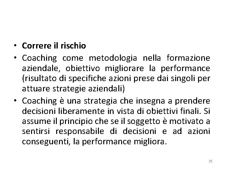  • Correre il rischio • Coaching come metodologia nella formazione aziendale, obiettivo migliorare