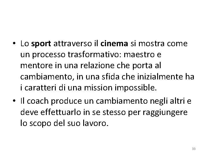  • Lo sport attraverso il cinema si mostra come un processo trasformativo: maestro