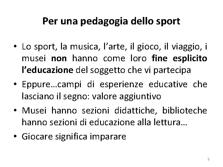 Per una pedagogia dello sport • Lo sport, la musica, l’arte, il gioco, il