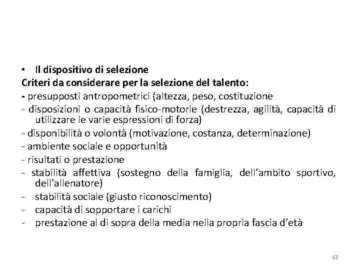  • Il dispositivo di selezione Criteri da considerare per la selezione del talento: