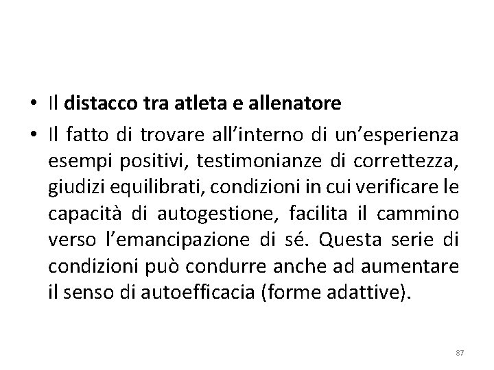  • Il distacco tra atleta e allenatore • Il fatto di trovare all’interno