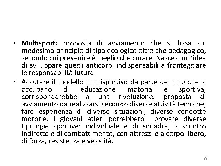  • Multisport: proposta di avviamento che si basa sul medesimo principio di tipo