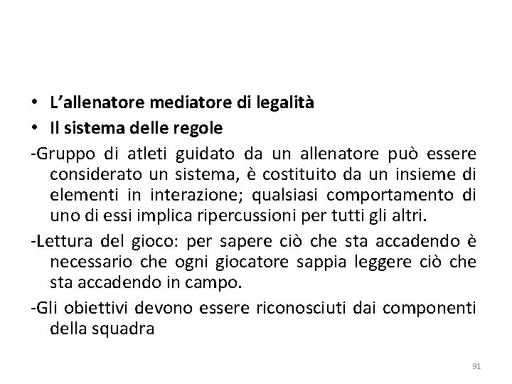  • L’allenatore mediatore di legalità • Il sistema delle regole -Gruppo di atleti