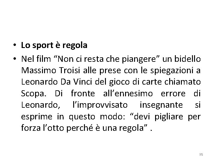  • Lo sport è regola • Nel film “Non ci resta che piangere”