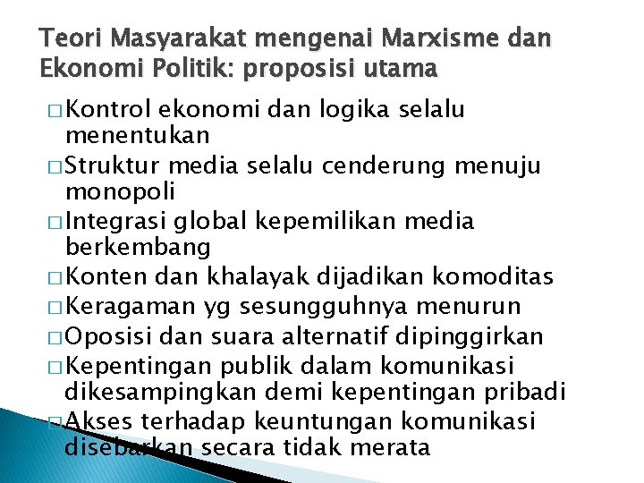 Teori Masyarakat mengenai Marxisme dan Ekonomi Politik: proposisi utama � Kontrol ekonomi dan logika