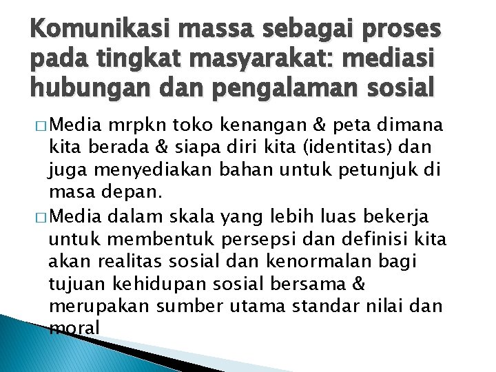 Komunikasi massa sebagai proses pada tingkat masyarakat: mediasi hubungan dan pengalaman sosial � Media