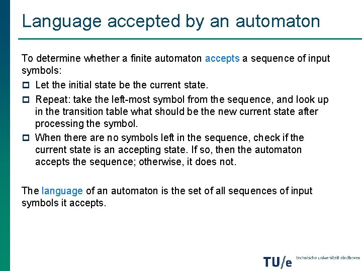 Language accepted by an automaton To determine whether a finite automaton accepts a sequence