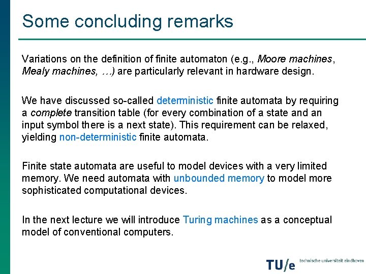 Some concluding remarks Variations on the definition of finite automaton (e. g. , Moore
