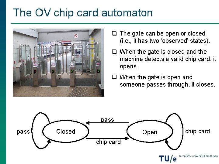 The OV chip card automaton q The gate can be open or closed (i.
