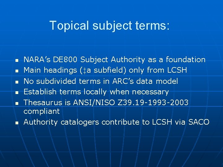 Topical subject terms: n n n NARA’s DE 800 Subject Authority as a foundation