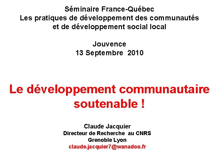 Séminaire France-Québec Les pratiques de développement des communautés et de développement social local Jouvence