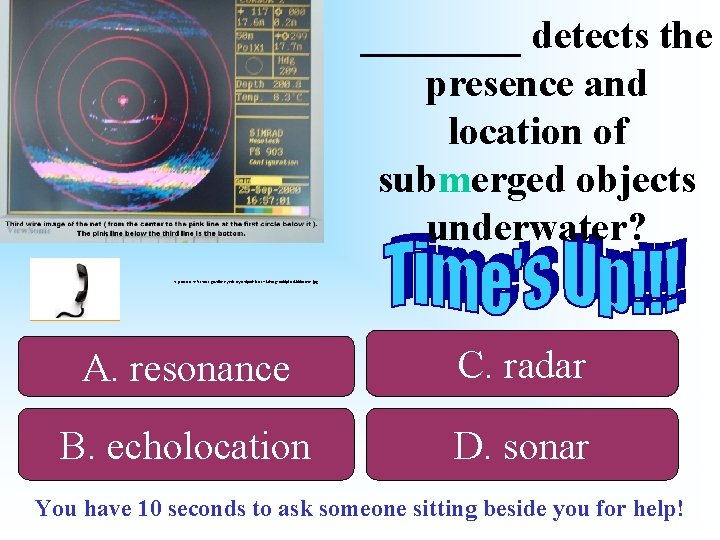 ____ detects the presence and location of submerged objects underwater? http: //www. nefsc. noaa.