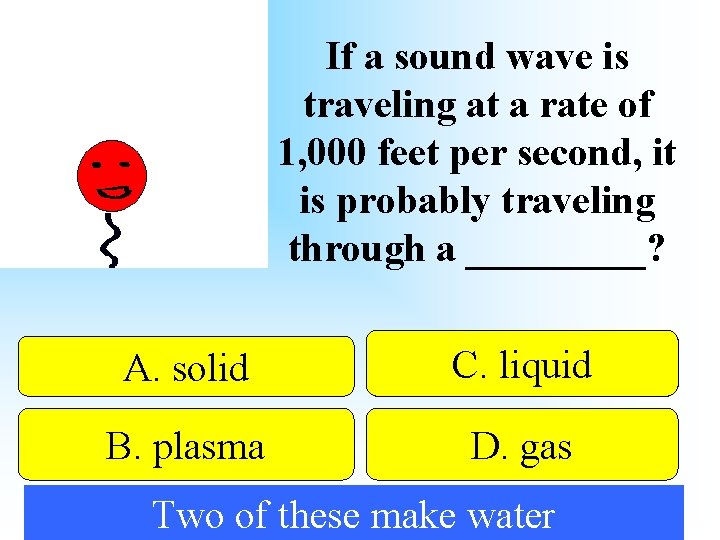 If a sound wave is traveling at a rate of 1, 000 feet per