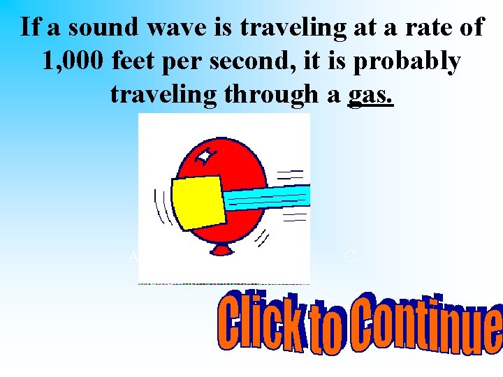 If a sound wave is traveling at a rate of 1, 000 feet per