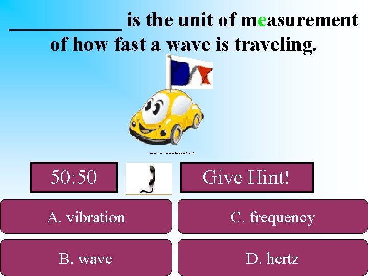 ______ is the unit of measurement of how fast a wave is traveling. http: