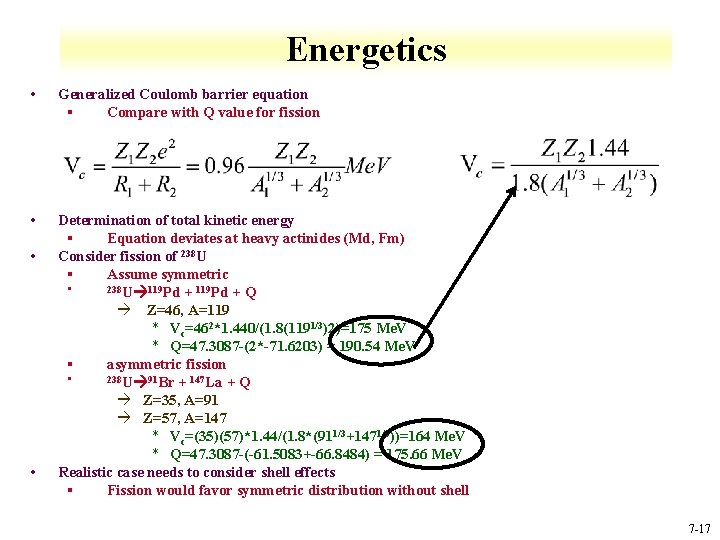 Energetics • Generalized Coulomb barrier equation § Compare with Q value for fission •