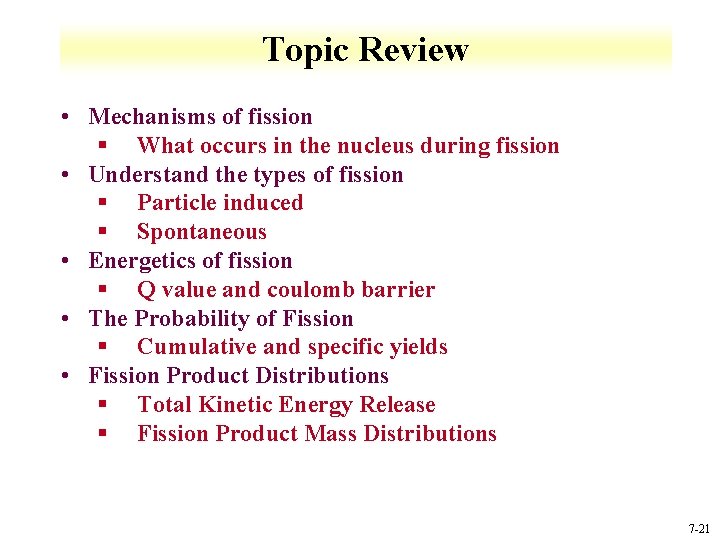 Topic Review • Mechanisms of fission § What occurs in the nucleus during fission