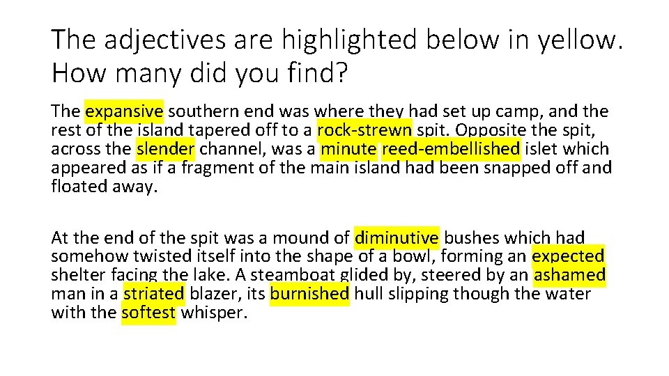The adjectives are highlighted below in yellow. How many did you find? The expansive The adjectives are highlighted below in yellow. How many did you find? The expansive