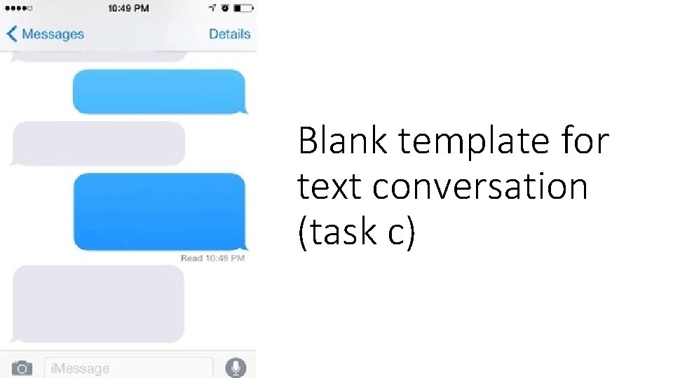 Blank template for text conversation (task c) Blank template for text conversation (task c)