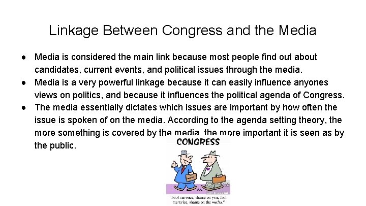 Linkage Between Congress and the Media ● Media is considered the main link because