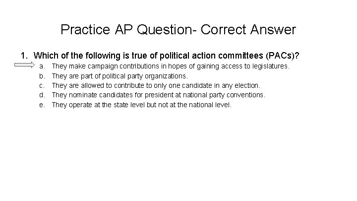 Practice AP Question- Correct Answer 1. Which of the following is true of political