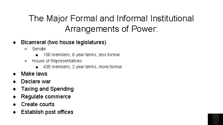 The Major Formal and Informal Institutional Arrangements of Power: ● Bicameral (two house legislatures)