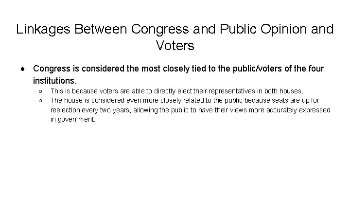 Linkages Between Congress and Public Opinion and Voters ● Congress is considered the most