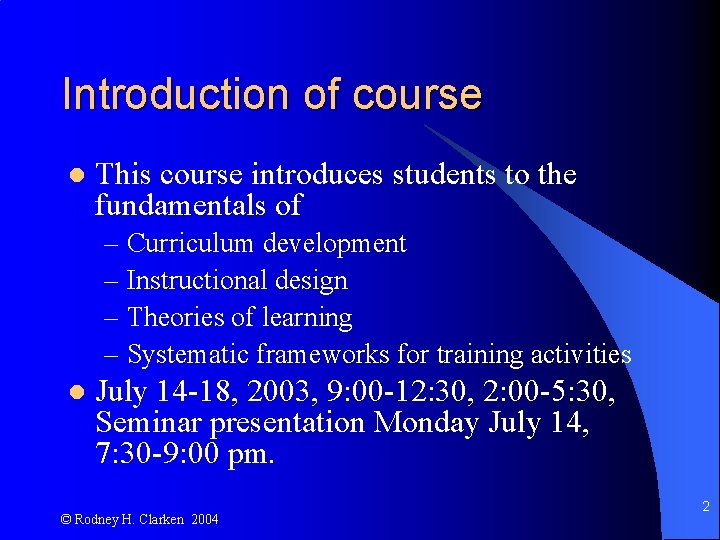 Introduction of course l This course introduces students to the fundamentals of – Curriculum