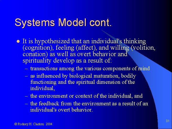 Systems Model cont. l It is hypothesized that an individual's thinking (cognition), feeling (affect),