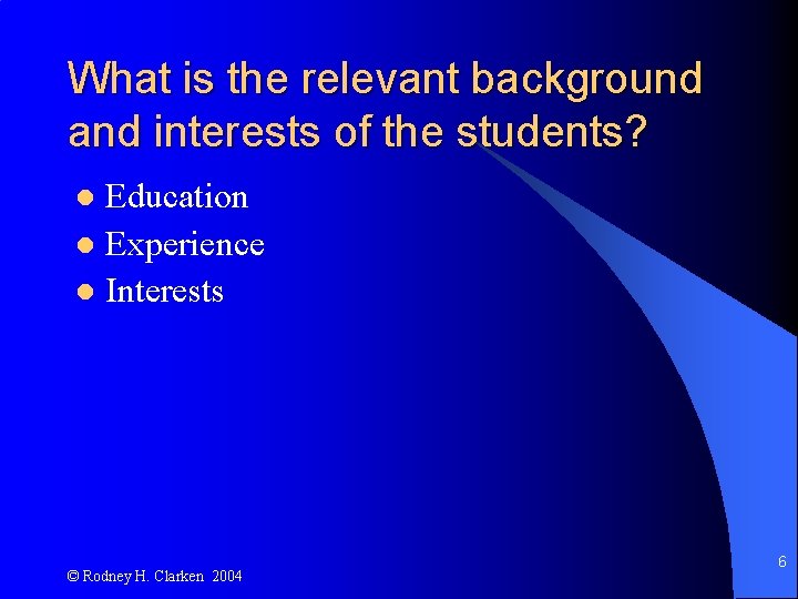 What is the relevant background and interests of the students? Education l Experience l