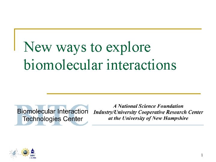 New ways to explore biomolecular interactions 1 