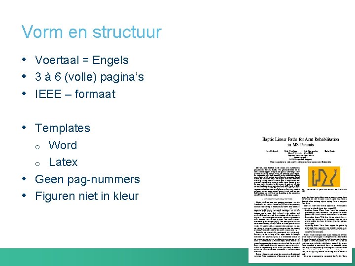 Vorm en structuur • Voertaal = Engels • 3 à 6 (volle) pagina’s •