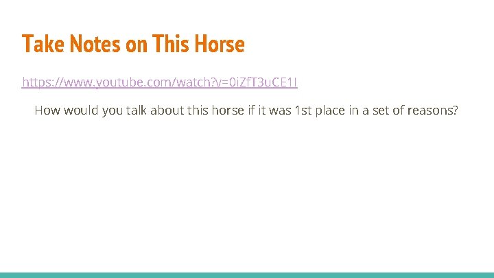 Take Notes on This Horse https: //www. youtube. com/watch? v=0 i. Zf. T 3