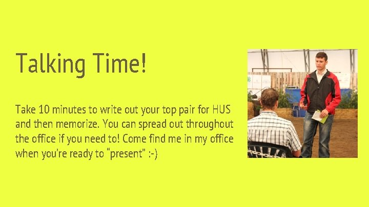 Talking Time! Take 10 minutes to write out your top pair for HUS and