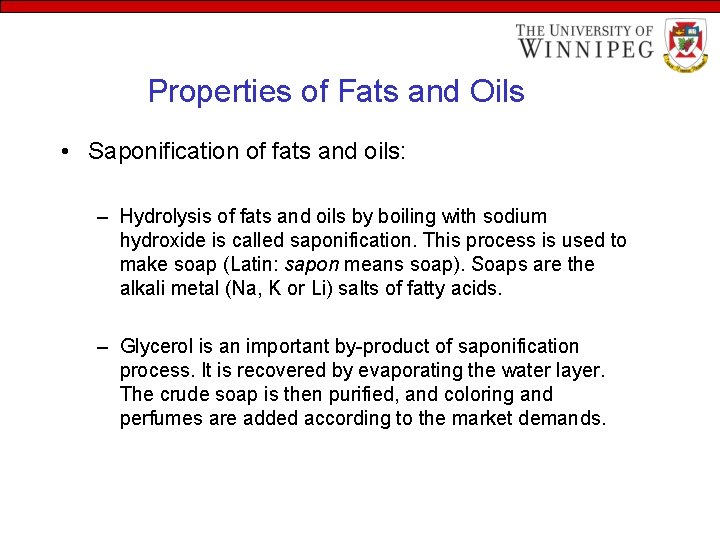 Properties of Fats and Oils • Saponification of fats and oils: – Hydrolysis of