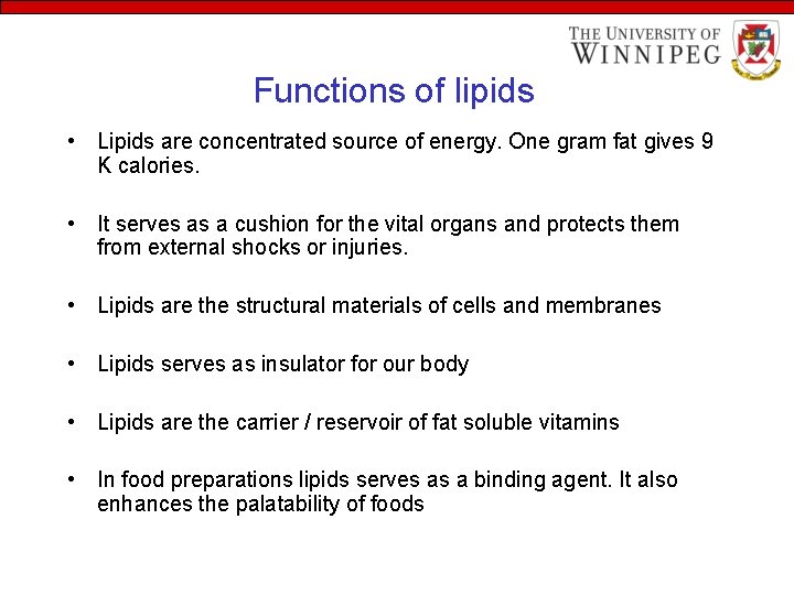Functions of lipids • Lipids are concentrated source of energy. One gram fat gives
