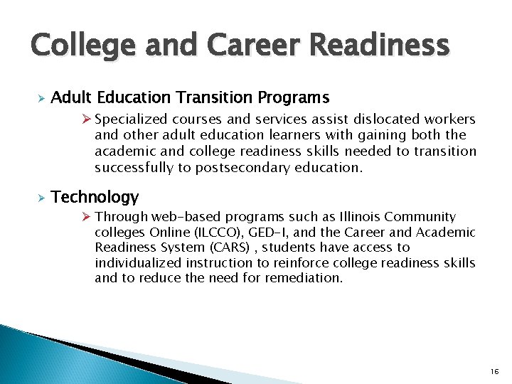 College and Career Readiness Ø Adult Education Transition Programs Ø Specialized courses and services