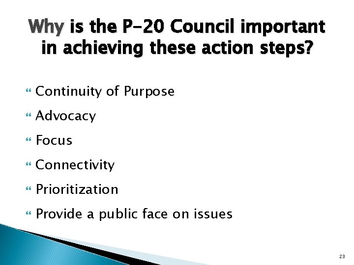 Why is the P-20 Council important in achieving these action steps? Continuity of Purpose