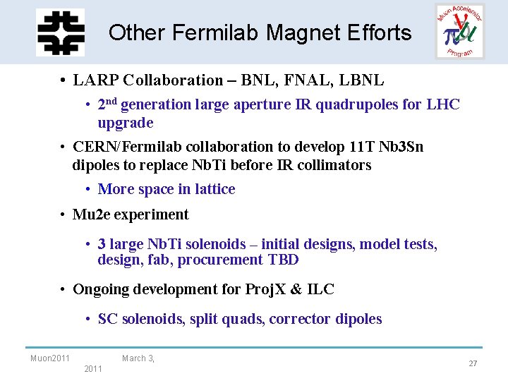 HCC - Helical Solenoid Other Fermilab Magnet Efforts Development • LARP Collaboration – BNL,