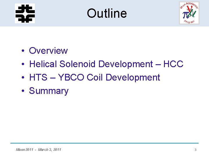 HCC - Helical Solenoid Outline Development • • Overview Helical Solenoid Development – HCC