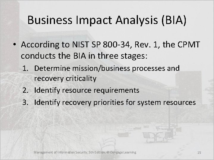 Business Impact Analysis (BIA) • According to NIST SP 800 -34, Rev. 1, the