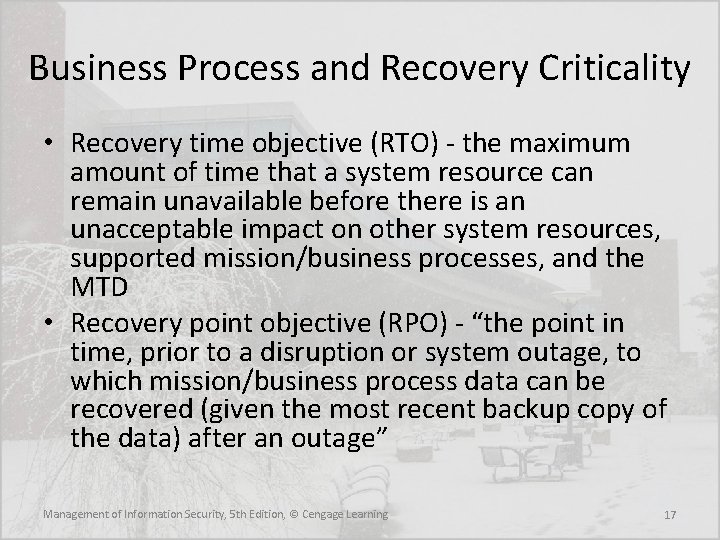 Business Process and Recovery Criticality • Recovery time objective (RTO) - the maximum amount