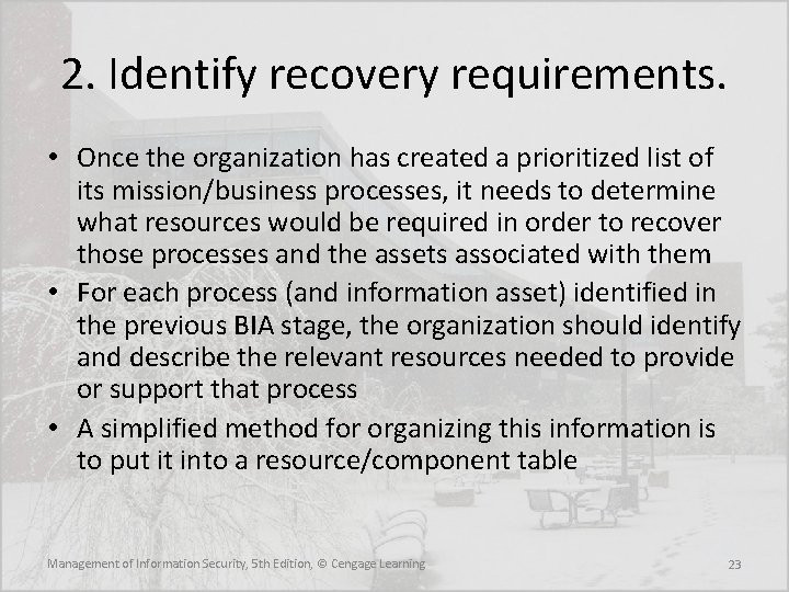 2. Identify recovery requirements. • Once the organization has created a prioritized list of