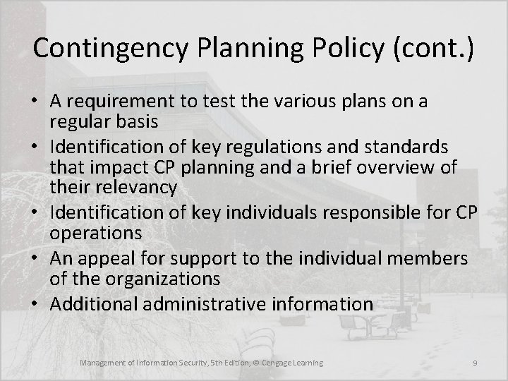 Contingency Planning Policy (cont. ) • A requirement to test the various plans on