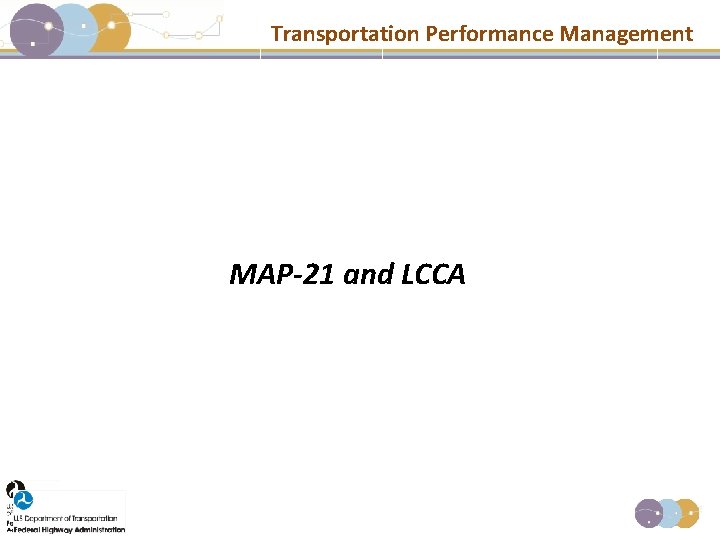 Transportation Performance Management MAP-21 and LCCA 