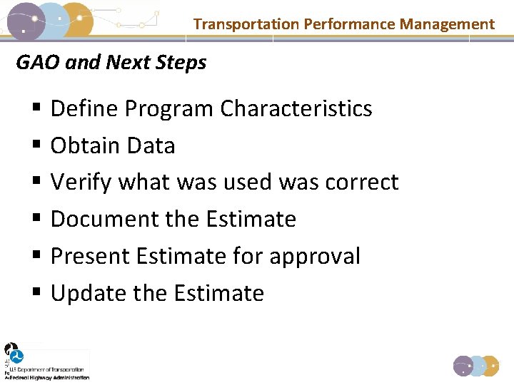 Transportation Performance Management GAO and Next Steps § Define Program Characteristics § Obtain Data