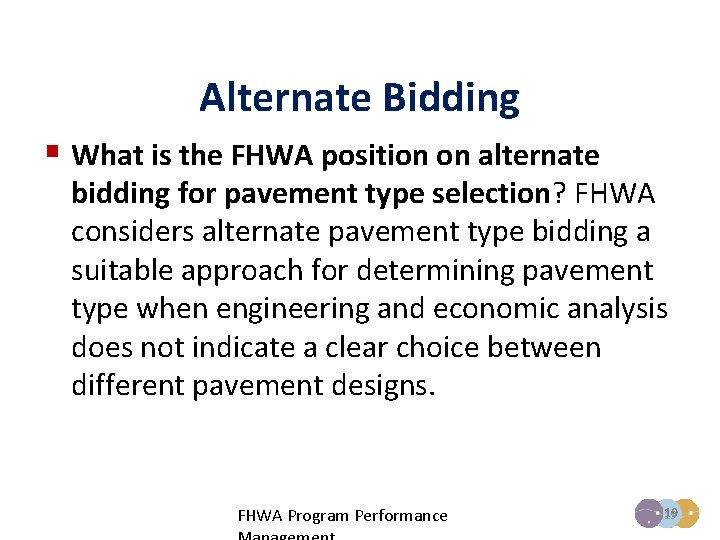 Alternate Bidding § What is the FHWA position on alternate bidding for pavement type